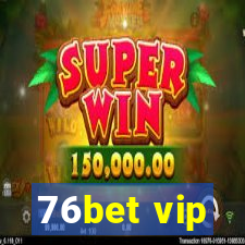 76bet vip